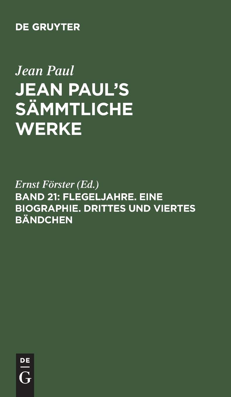 Flegeljahre. Eine Biographie. Drittes und viertes Bändchen: Aus: Sämmtliche Werke Jean Paul's Sämmtliche Werke (Jean Paul: Jean Paul’s Sämmtliche Werke, Band 21) Contemporary literature Books