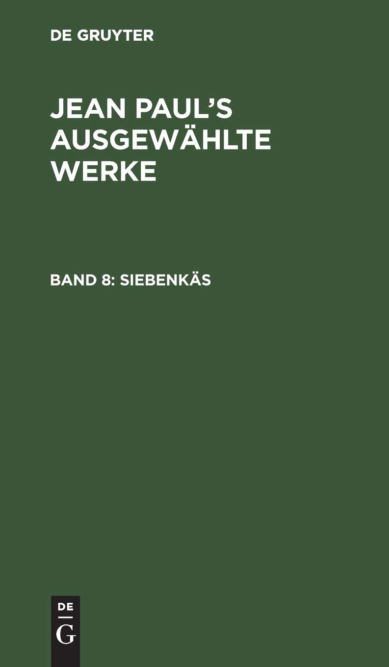 Siebenkäs: Aus Jean Paul's Ausgewählte Werke (Jean Paul: Jean Paul’s ausgewählte Werke, Band 8) Contemporary literature