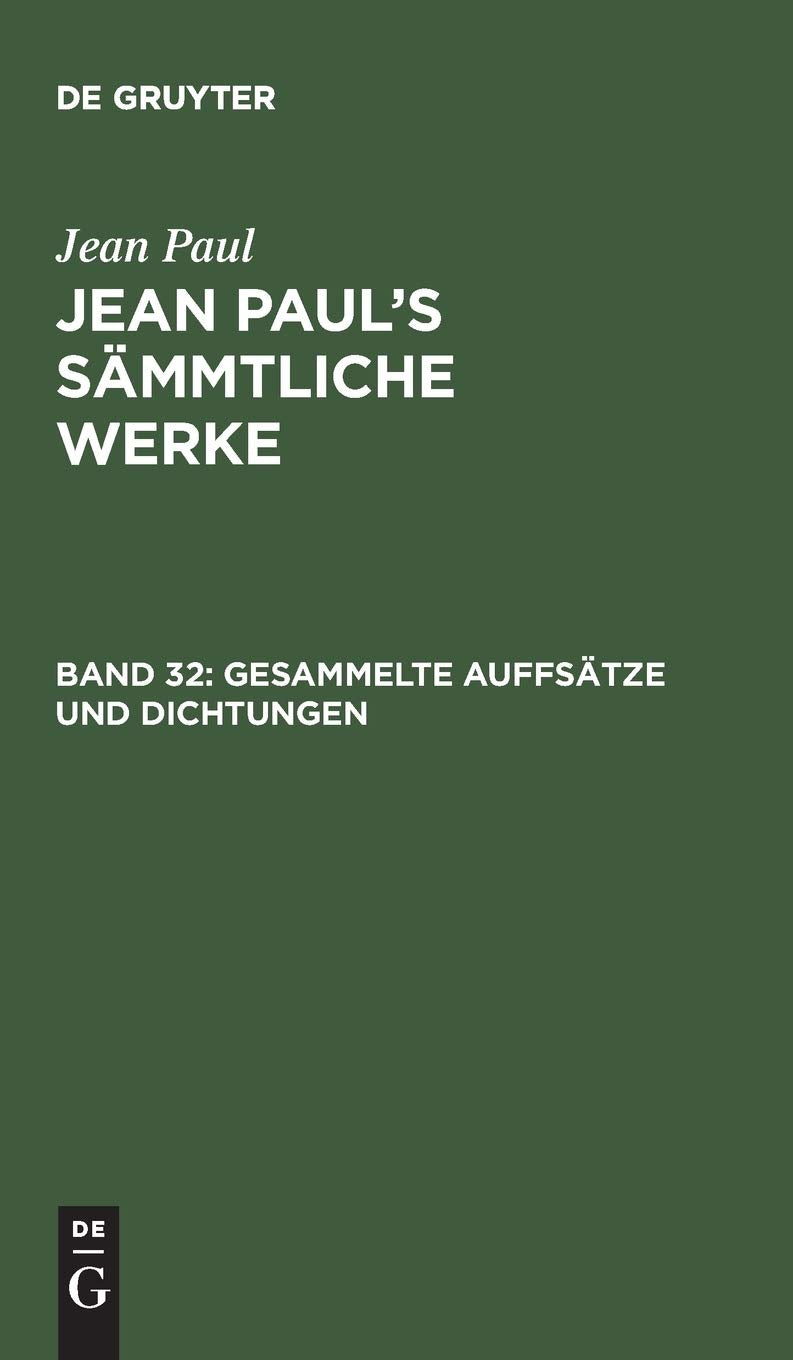 Gesammelte Auffsätze und Dichtungen (Jean Paul: Jean Paul’s Sämmtliche Werke, Band 32) Contemporary literature