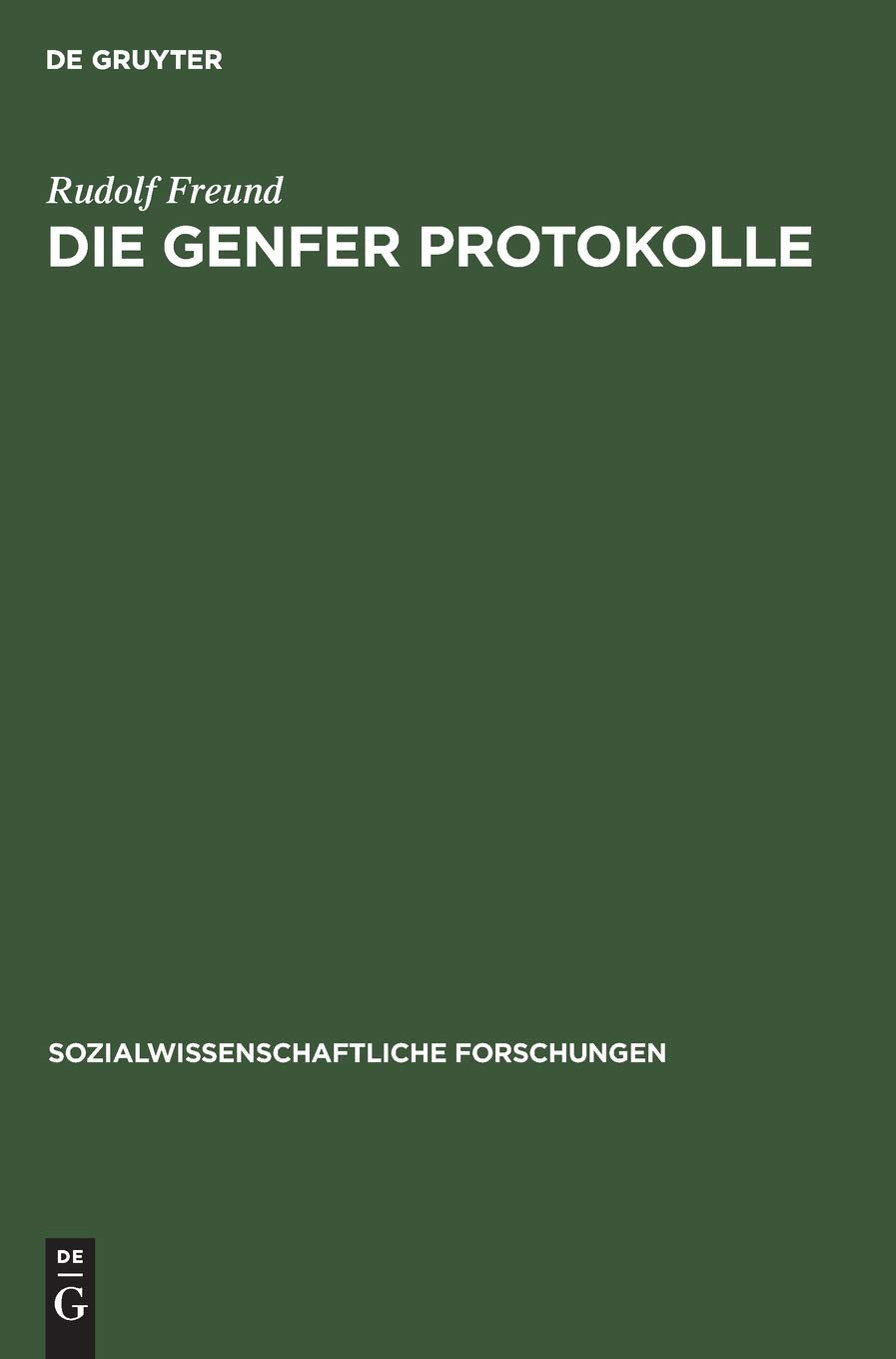 Die Genfer Protokolle: Ihre Geschichte und Bedeutung für das Staatsleben Deutsch-Österreichs (Sozialwissenschaftliche Forschungen, 5, 2, Band 2) Politics & History