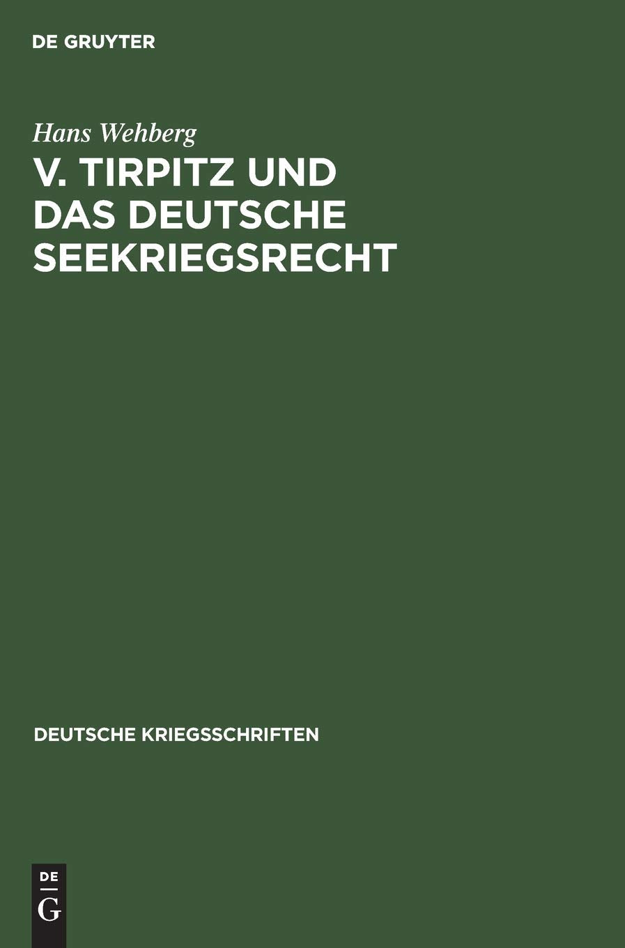 v. Tirpitz und das deutsche Seekriegsrecht (Deutsche Kriegsschriften, 15, Band 15) Social Sciences