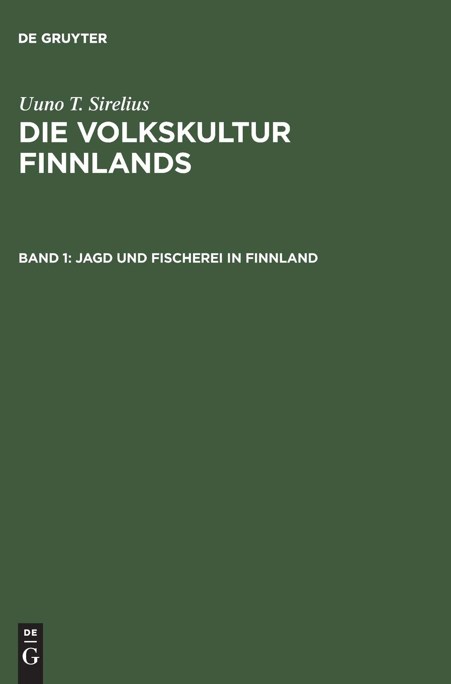 Jagd und Fischerei in Finnland (Uuno T. Sirelius: Die Volkskultur Finnlands) Business, Finance & Career