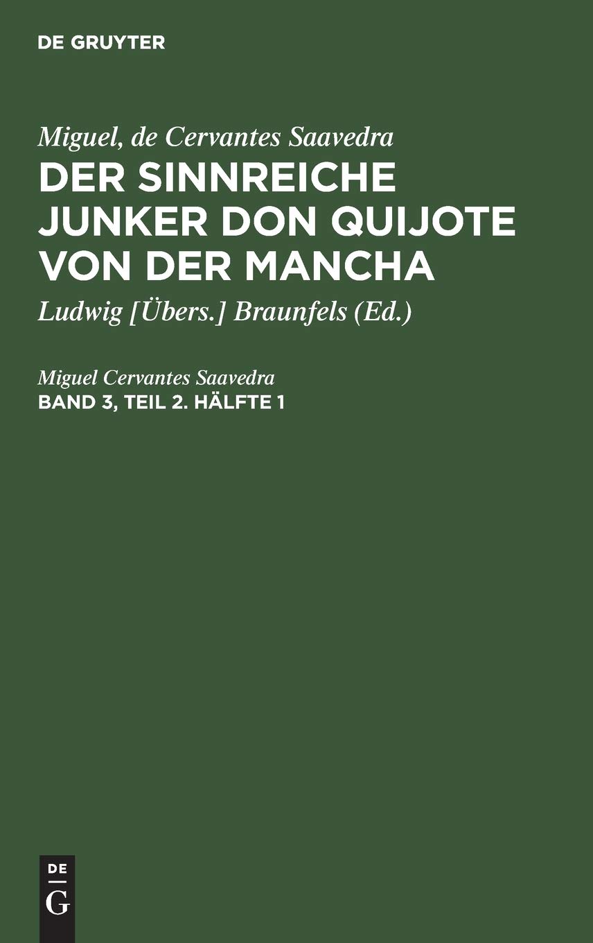 Miguel, de Cervantes Saavedra: Der sinnreiche Junker Don Quijote von der Mancha. Band 3, Teil 2. Hälfte 1: Hälfte 1 Contemporary literature