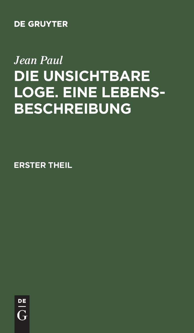 Die unsichtbare Loge. Eine Lebensbeschreibung: Erster Theil Contemporary literature