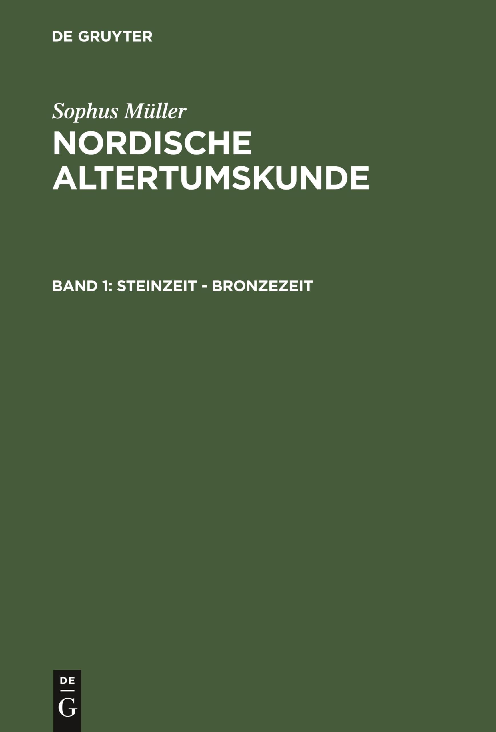 Steinzeit - Bronzezeit: Aus: Nordische Altertumskunde : Nach Funden Und Denkmälern Aus Dänemark Und Schleswig Politics & History