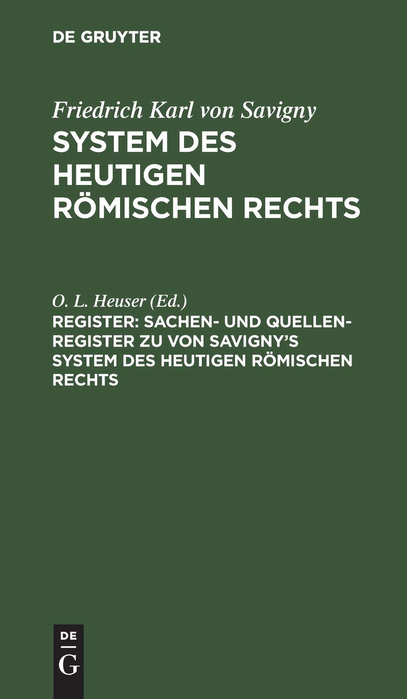 Sachen- und Quellen-Register zu von Savigny's System des heutigen römischen Rechts Law