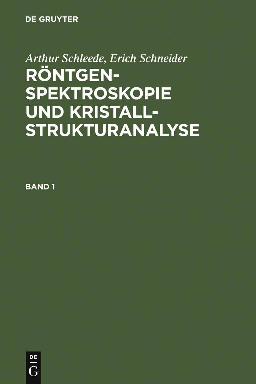 Arthur Schleede; Erich Schneider: Röntgenspektroskopie und Kristallstrukturanalyse. Band 1: Röntgenspektroskopie Und Kristallstrukturanalyse Medicine