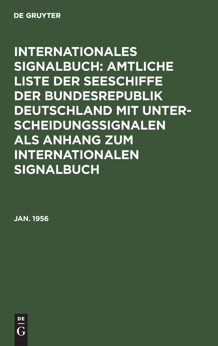 Jan. 1956: Abgeschlossen Am 15. Januar 1956, Aus: Internationales Signalbuch Anh (Internationales Signalbuch: Amtliche Liste der Seeschiffe der ... als Anhang zum Internationalen Signalbuch) Business, Finance & Career