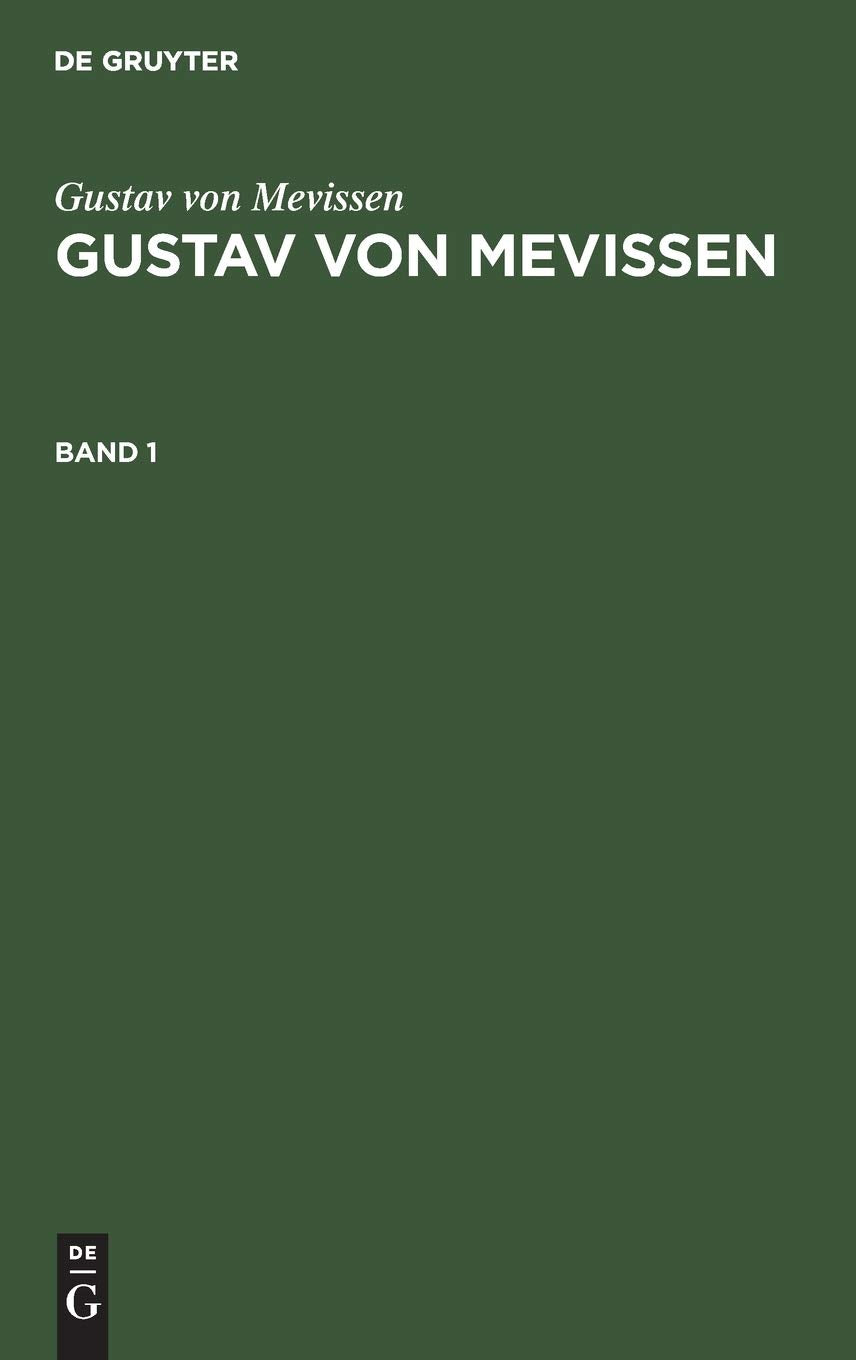 Gustav von Mevissen: Gustav von Mevissen. Band 1: Ein Rheinisches Lebensbild 1815-1899 Business, Finance & Career