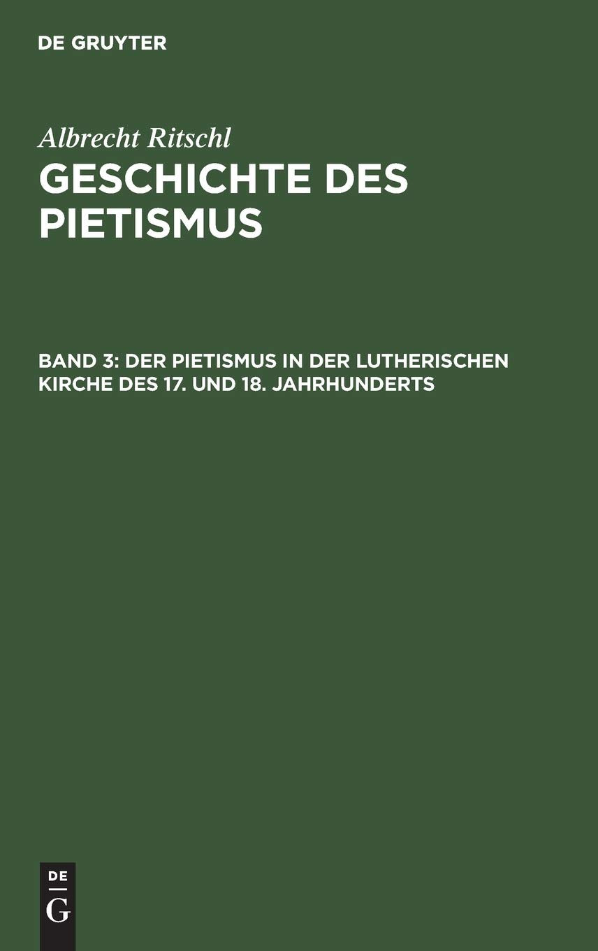 Der Pietismus in der lutherischen Kirche des 17. und 18. Jahrhunderts: 2. Abtheilung (Geschichte des Pietismus, Band 3) Social Sciences