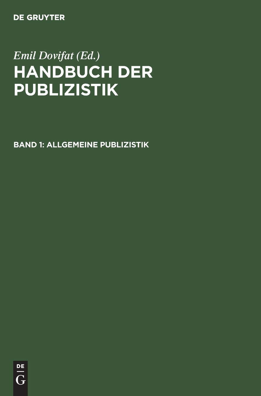 Allgemeine Publizistik: Aus: Handbuch Der Publizistik Media & Communication