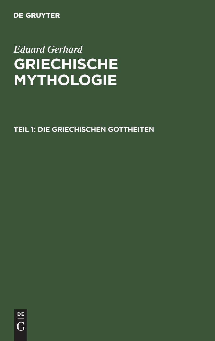 Die griechischen Gottheiten: Aus: Griechische Mythologie Politics & History
