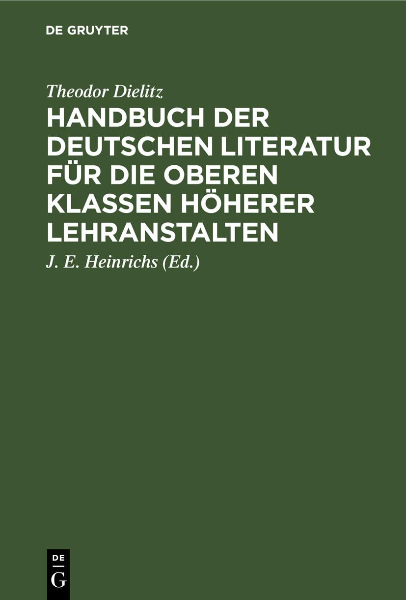 Handbuch der deutschen Literatur für die oberen Klassen höherer Lehranstalten: Eine nach den Gattungen geordnete Sammlung poetischer und prosaischer ... Poetik, Rhetorik und Literaturgeschichte Social Sciences