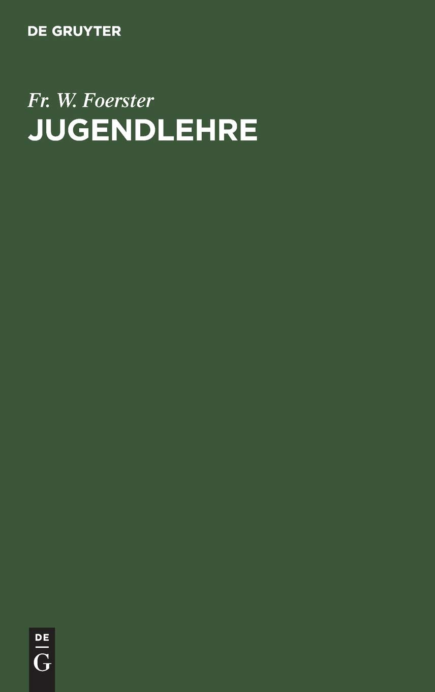 Jugendlehre: Ein Buch für Eltern, Lehrer und Geistliche Business, Finance & Career
