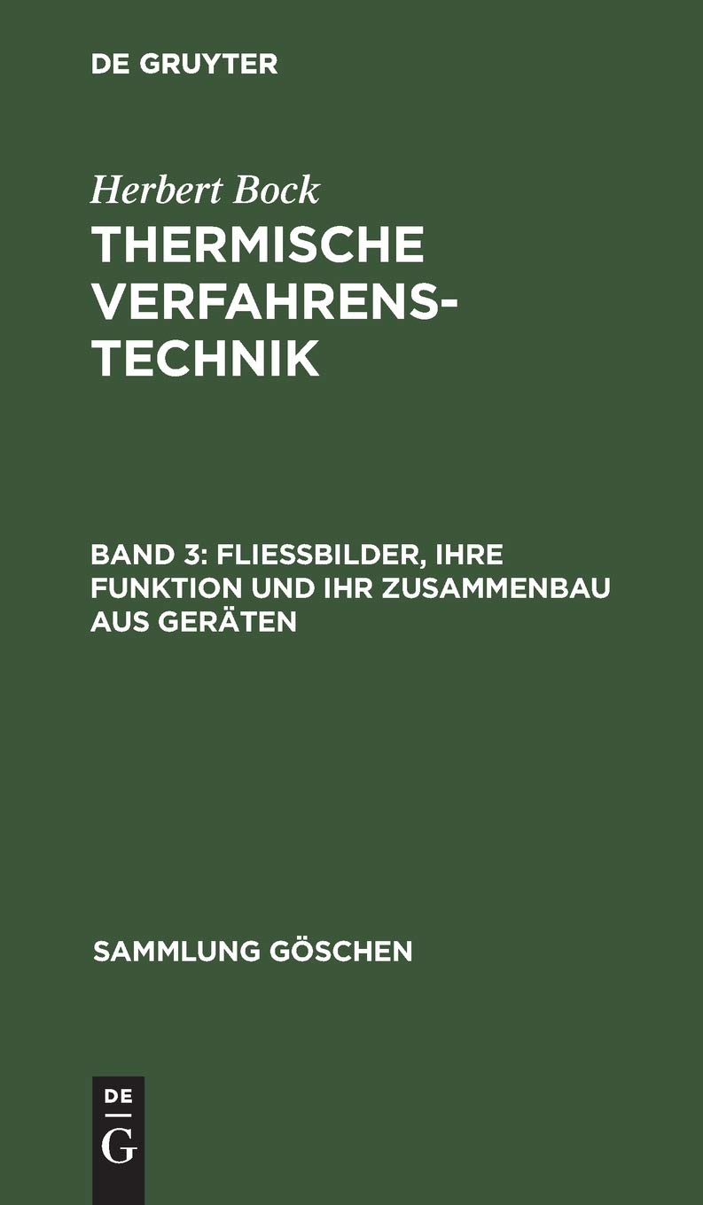 Fließbilder, ihre Funktion und ihr Zusammenbau aus Geräten: Fliesbilder, Ihre Funktion Und Ihr Zusammenbau Aus Geräten (Sammlung Göschen, 1211/1211a, Band 3) Business & Technology