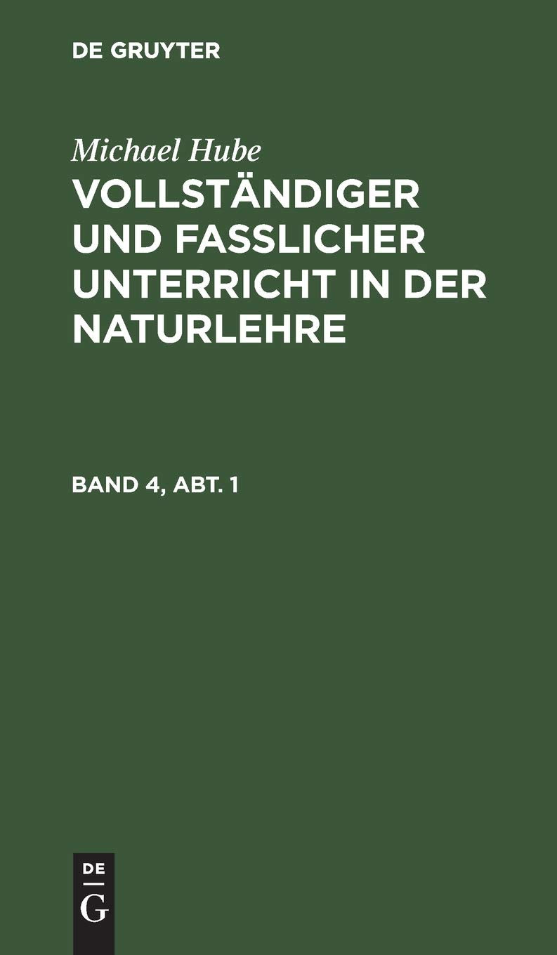 Michael Hube: Vollständiger und fasslicher Unterricht in der Naturlehre. Band 4, Abt. 1: In Einer Reihe Von Briefen Mathematics