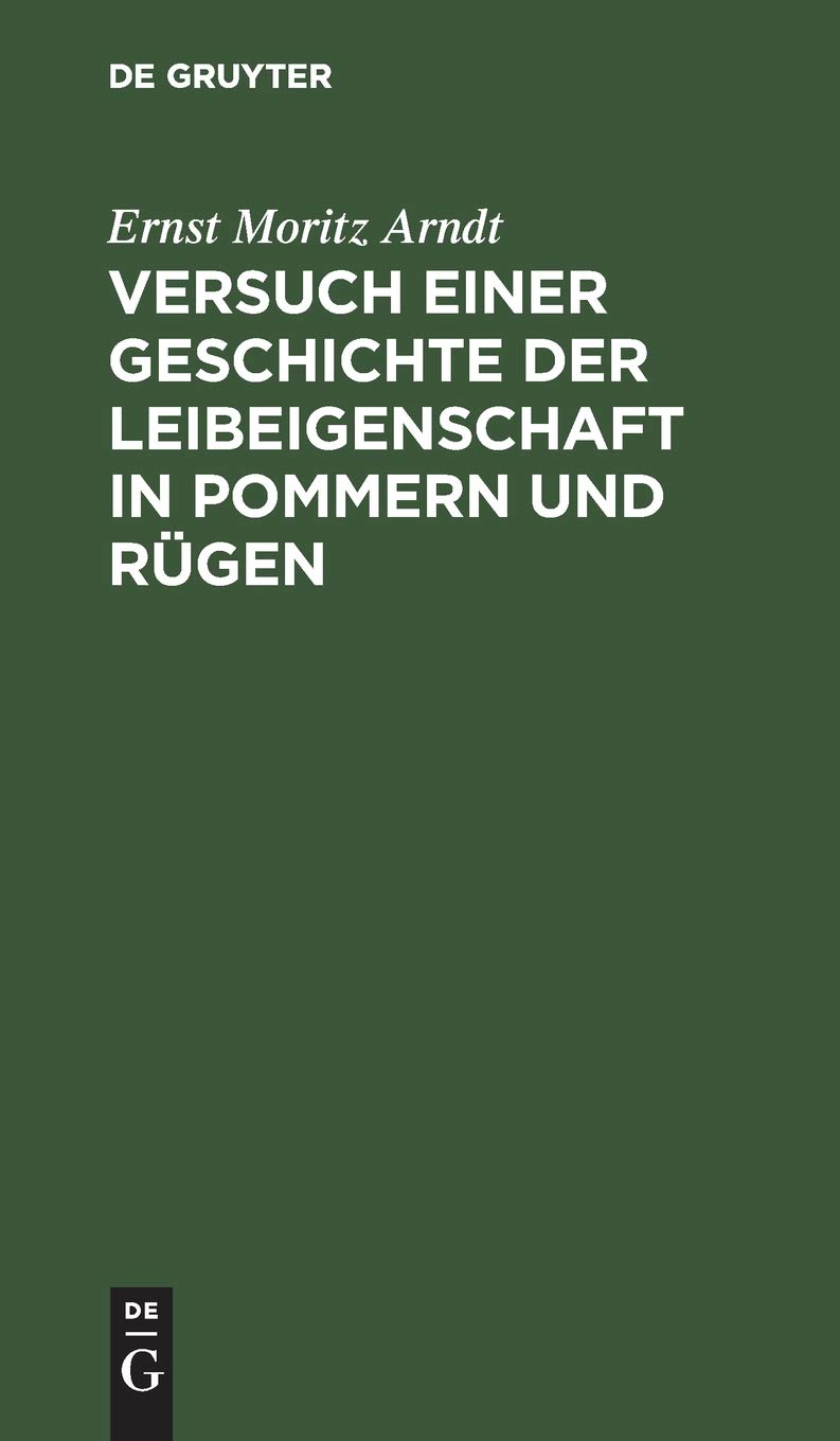 Versuch einer Geschichte der Leibeigenschaft in Pommern und Rügen: Nebst einer Einleitung in die alte teutsche Leibeigenschaft German history