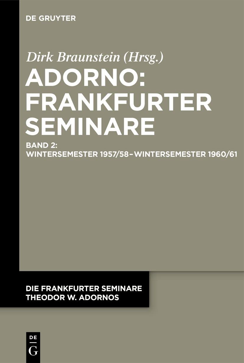 Wintersemester 1957/58 – Wintersemester 1960/61: n.a. (Die Frankfurter Seminare Theodor W. Adornos) Philosophy