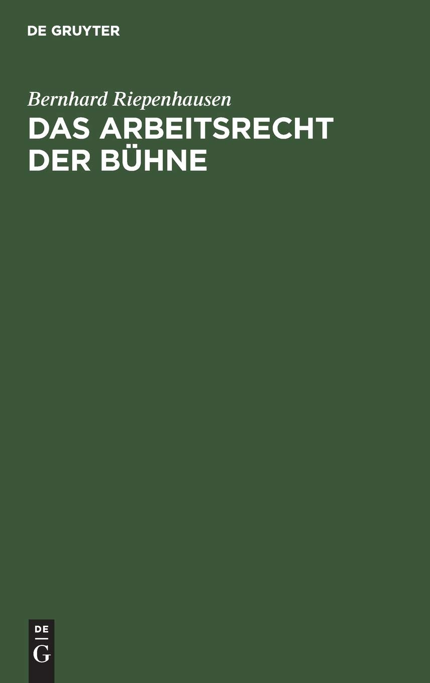 Das Arbeitsrecht der Bühne: Systematische Darstellung der Rechtsprechung des Bühnenoberschiedsgerichts Law