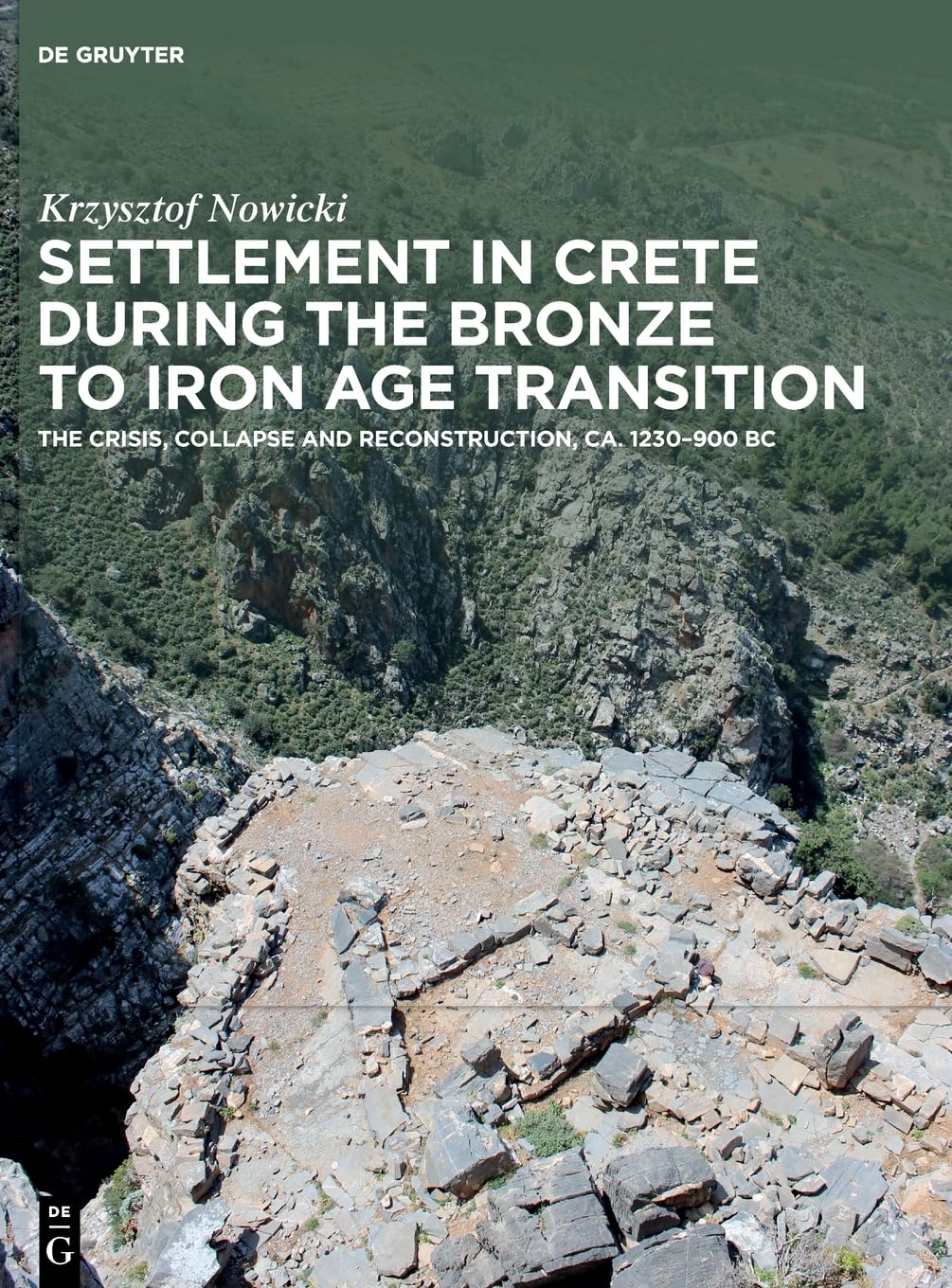 Settlement in Crete During the Bronze to Iron Age Transition: The Crisis, Collapse and Reconstruction, ca. 1230–900 BC Politics & History