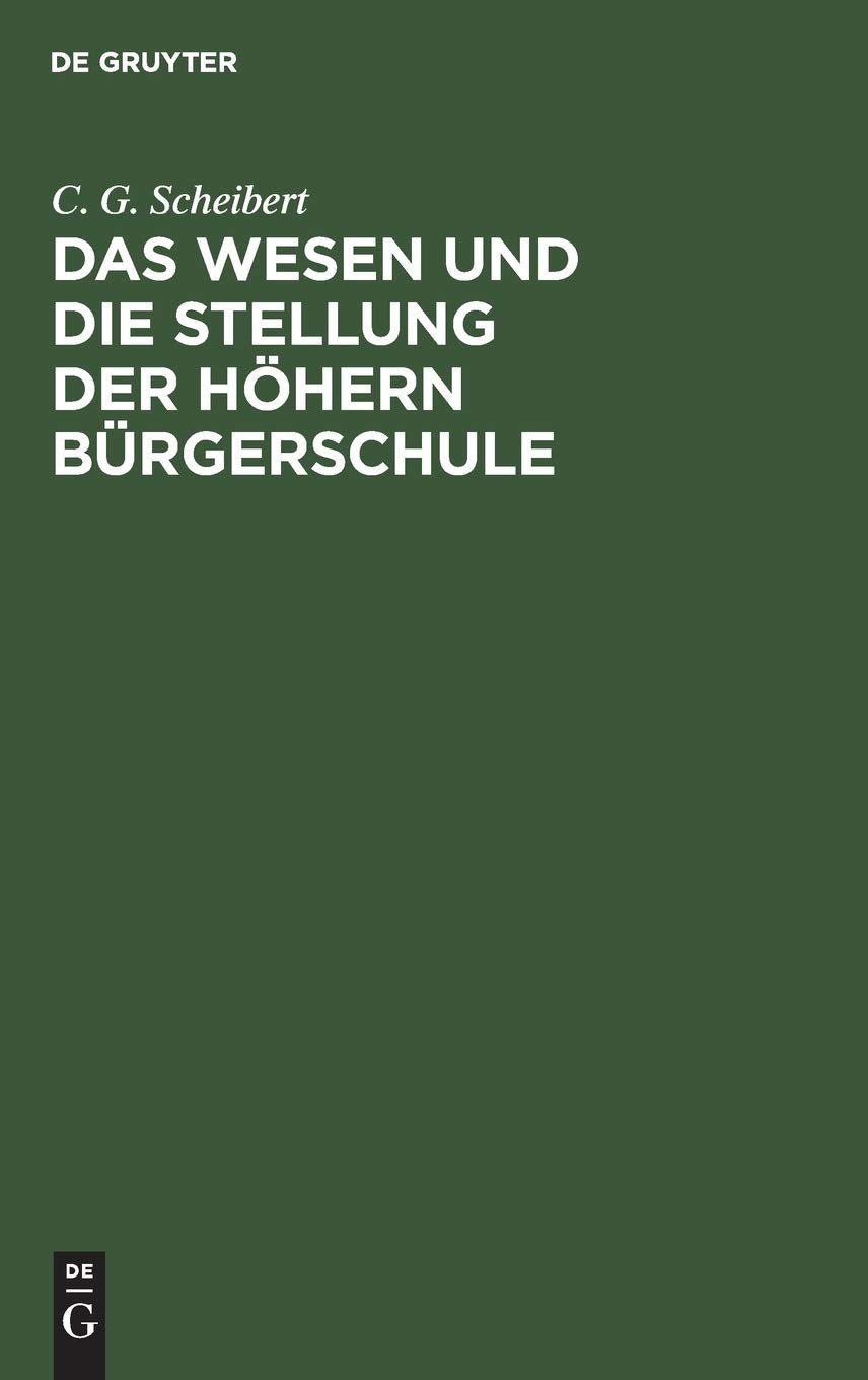 Das Wesen Und Die Stellung Der Höhern Bürgerschule book