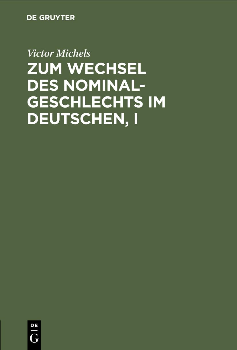 Zum Wechsel des Nominalgeschlechts im Deutschen, I Social Sciences