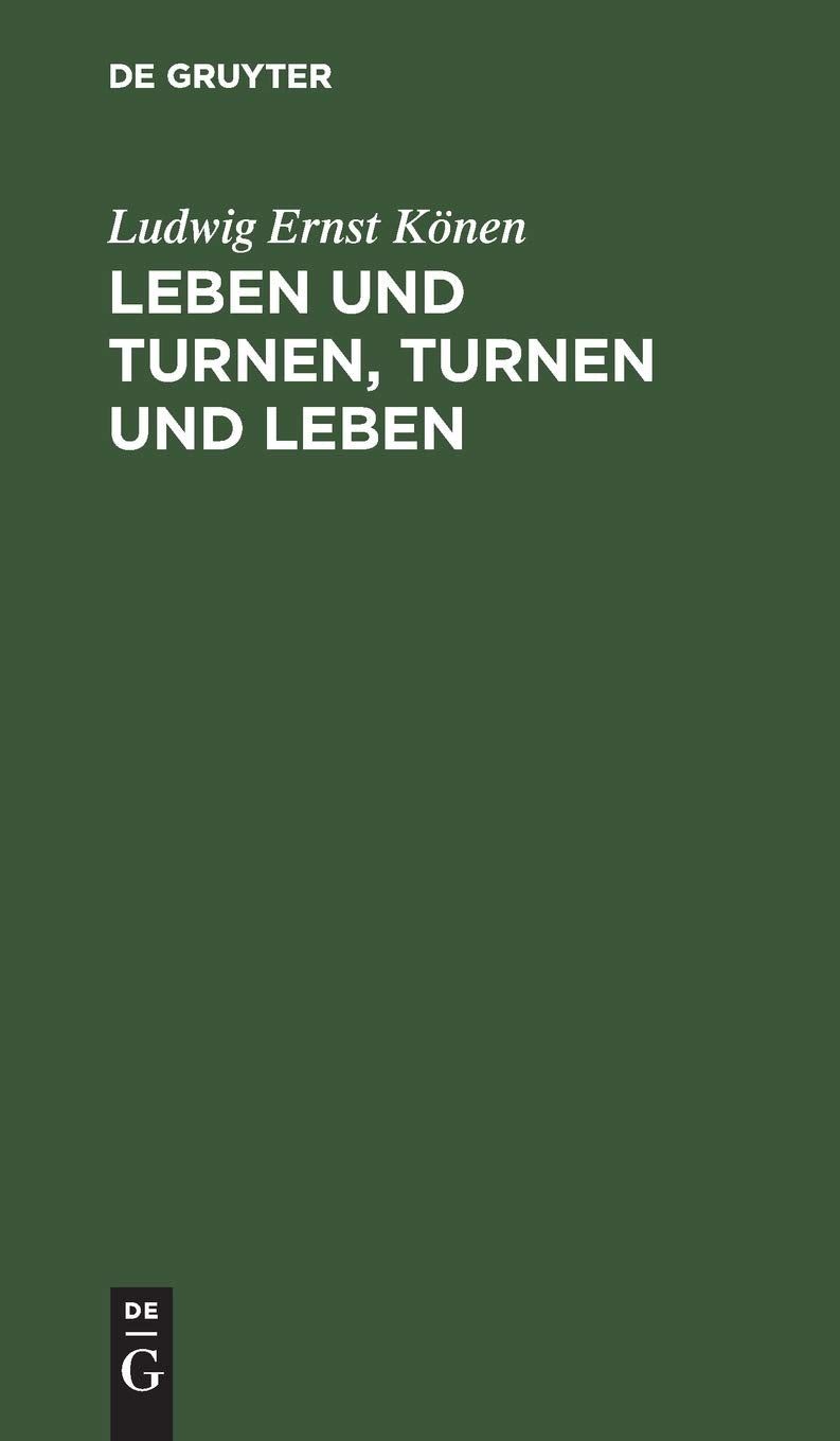 Leben und Turnen, Turnen und Leben: Ein Versuch durch höhere Veranlassung Business, Finance & Career