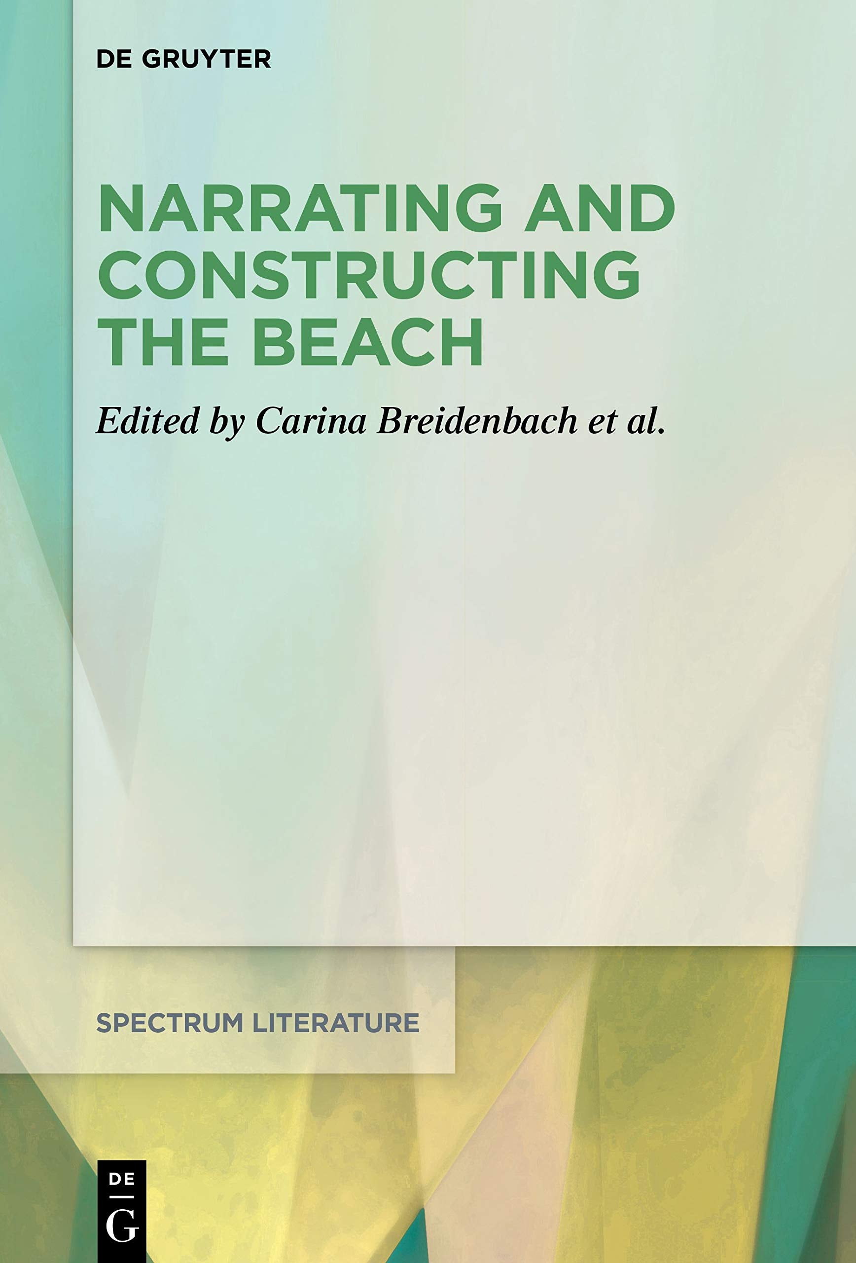 Narrating and Constructing the Beach: An Interdisciplinary Approach (spectrum Literaturwissenschaft / spectrum Literature, 68) Books