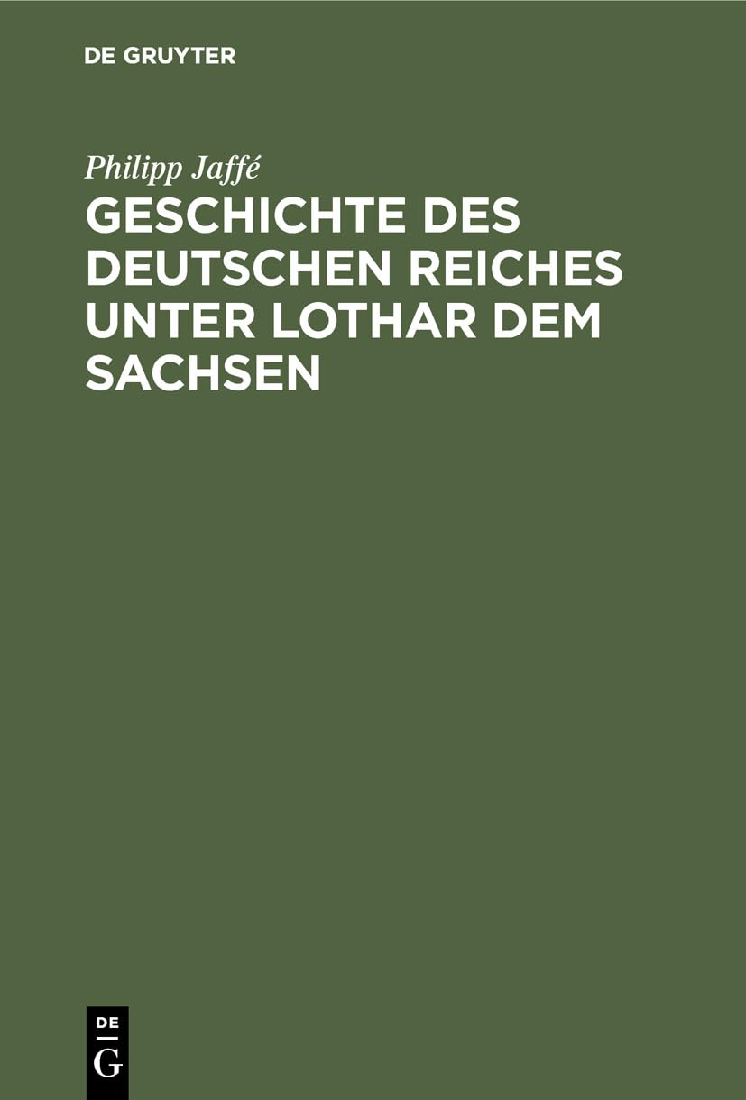Geschichte des deutschen Reiches unter Lothar dem Sachsen Politics & History