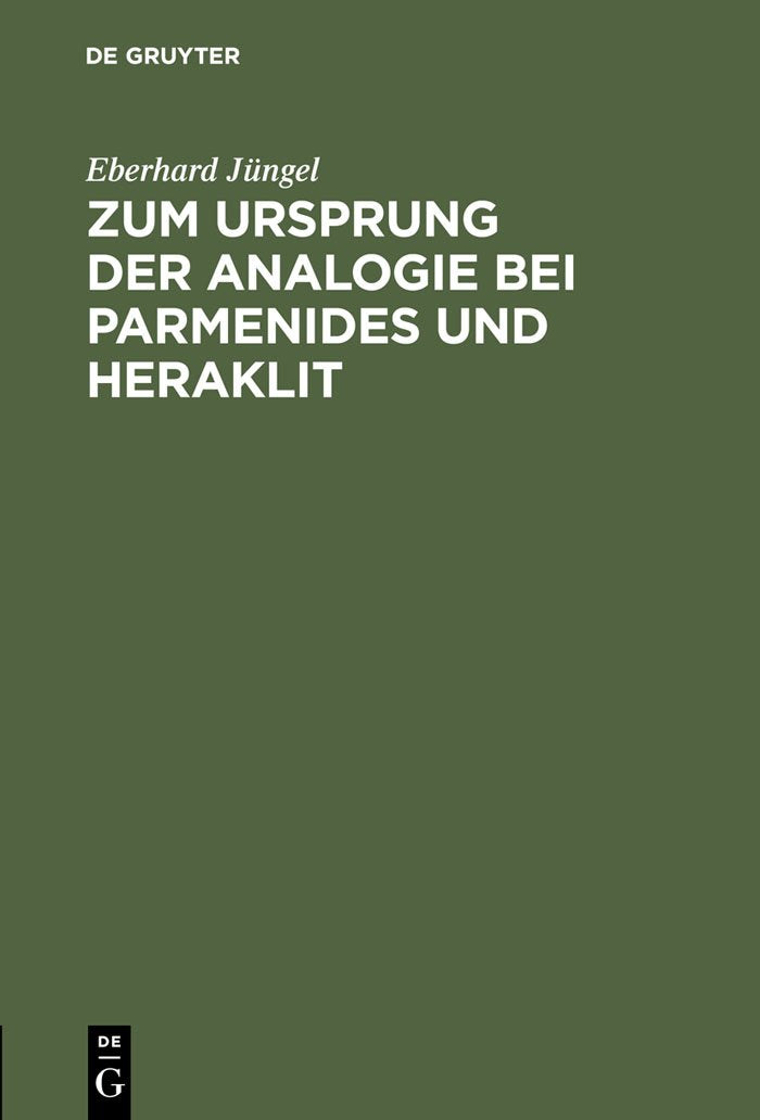 Zum Ursprung der Analogie bei Parmenides und Heraklit Philosophy