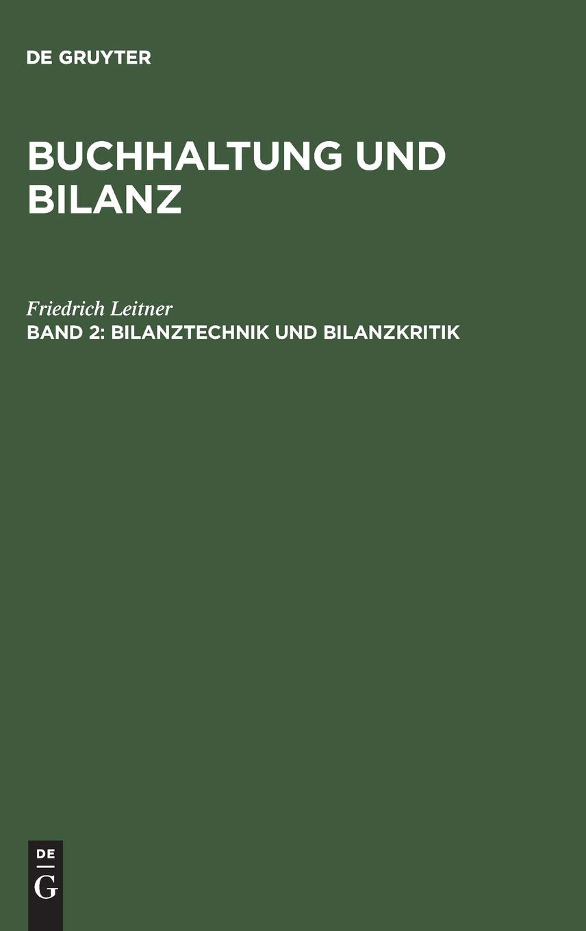 Bilanztechnik und Bilanzkritik: 2 (Buchhaltung und Bilanz) Business, Finance & Career