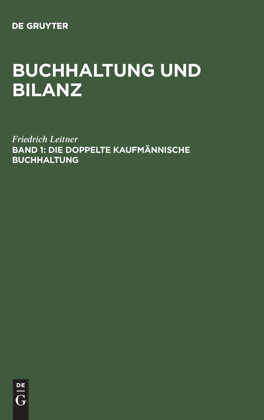 Die doppelte kaufmännische Buchhaltung: 1 (Buchhaltung und Bilanz) Business, Finance & Career