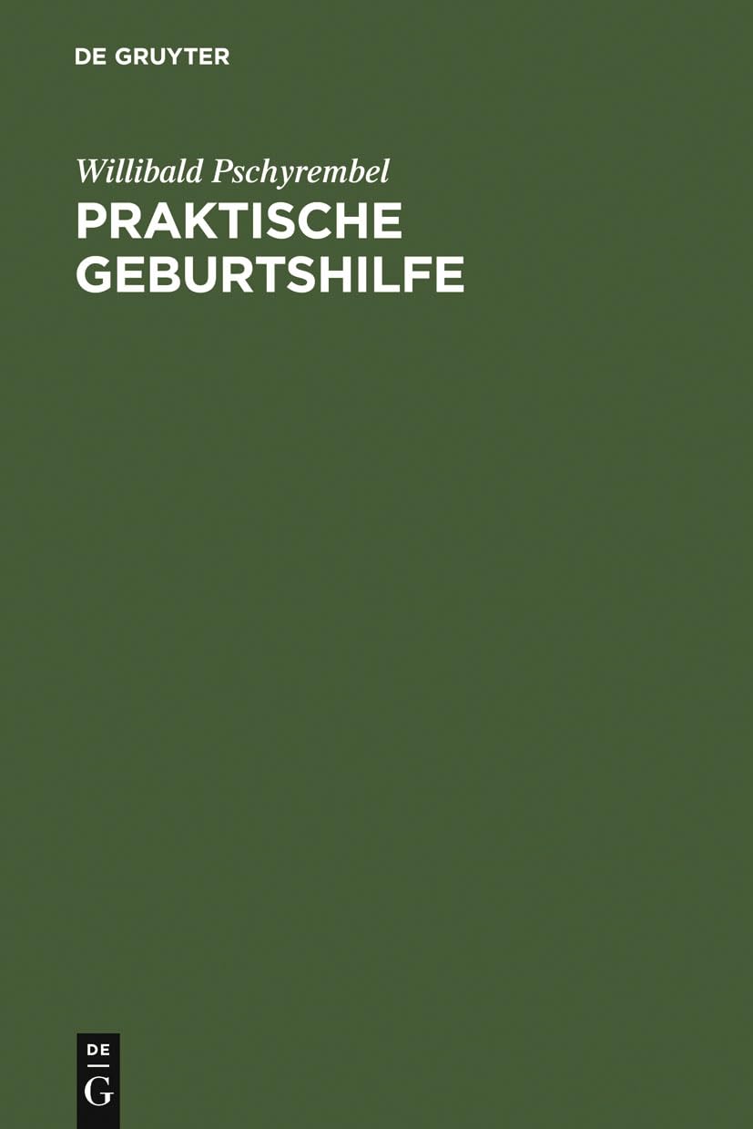 Praktische Geburtshilfe: ein Lehrbuch für Studierende und Ärzte Medicine