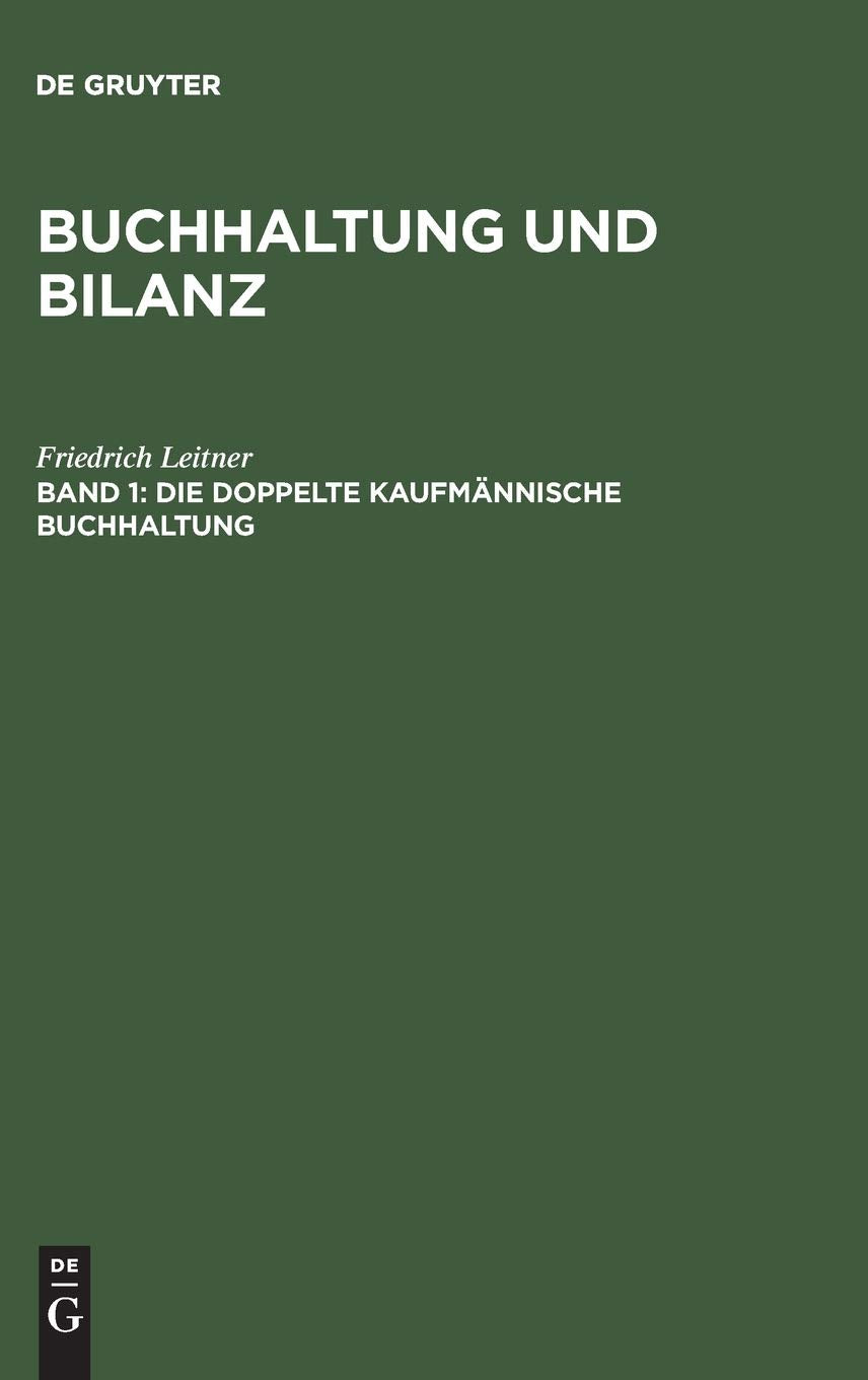 Die doppelte kaufmännische Buchhaltung: 1 (Buchhaltung und Bilanz) Business, Finance & Career