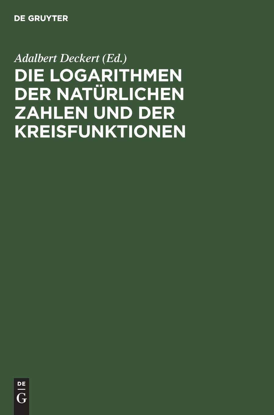 Die Logarithmen der natürlichen Zahlen und der Kreisfunktionen Mathematics