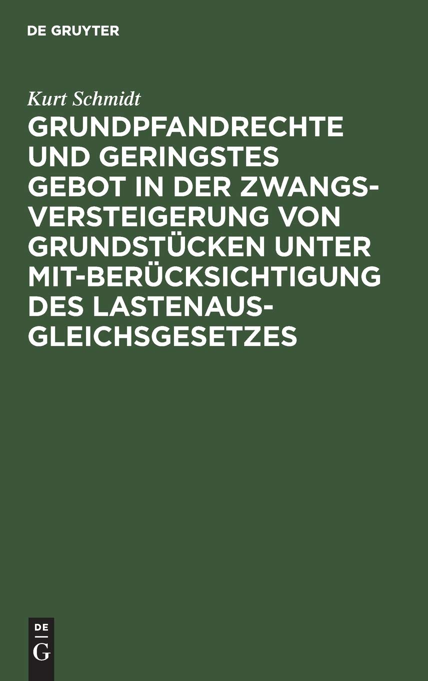 Grundpfandrechte und geringstes Gebot in der Zwangsversteigerung von Grundstücken unter Mitberücksichtigung des Lastenausgleichsgesetzes Law