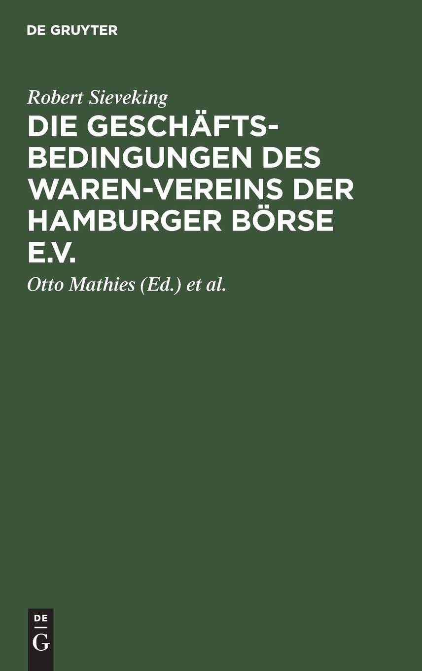 Die Geschäftsbedingungen des Waren-Vereins der Hamburger Börse e.V.: Auf Grund der Rechtsprechung seines Schiedsgerichts und der Handelsbräuche seines Bereichs Law