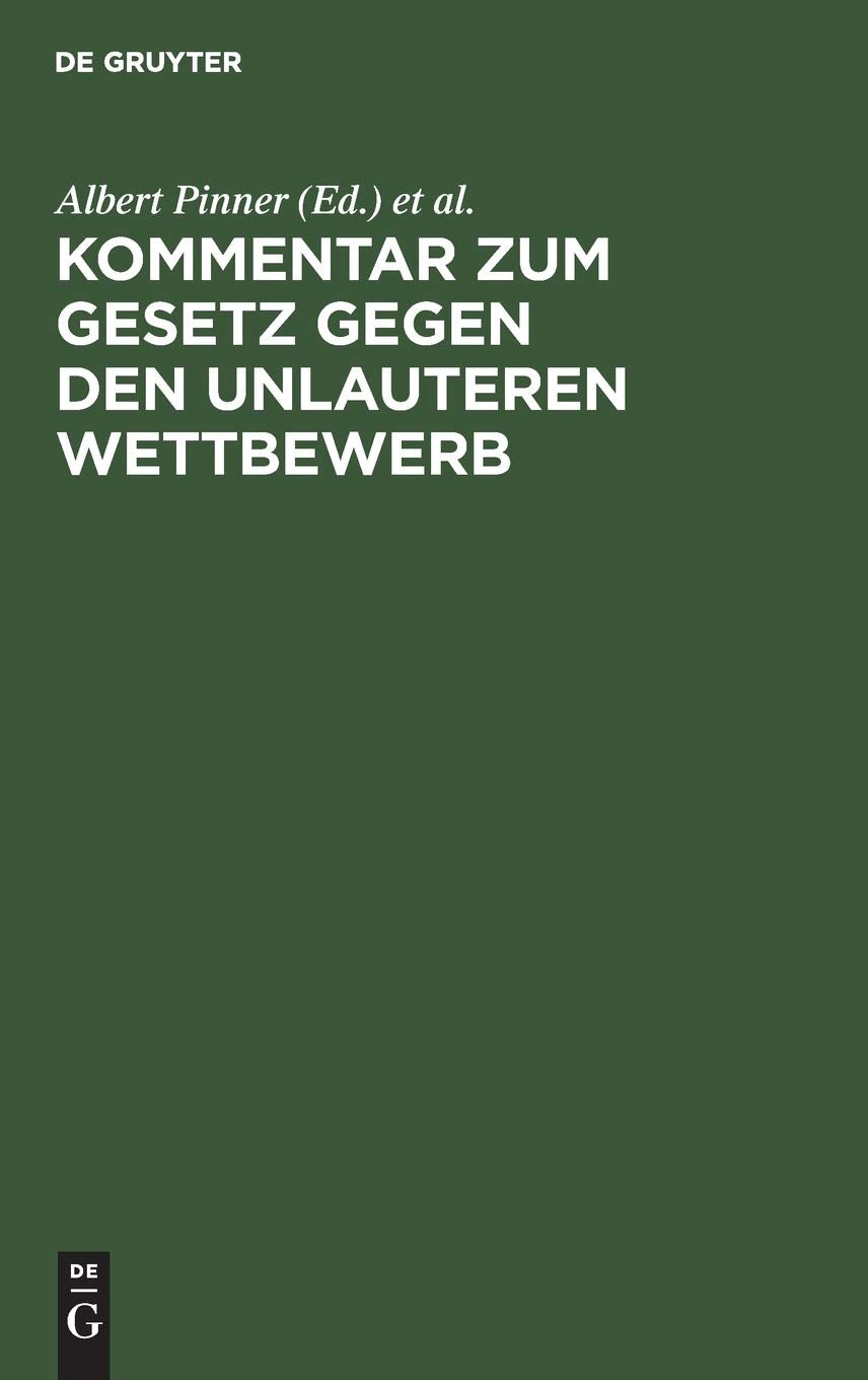 Kommentar zum Gesetz gegen den unlauteren Wettbewerb: Vom 7. Juni 1909 Law