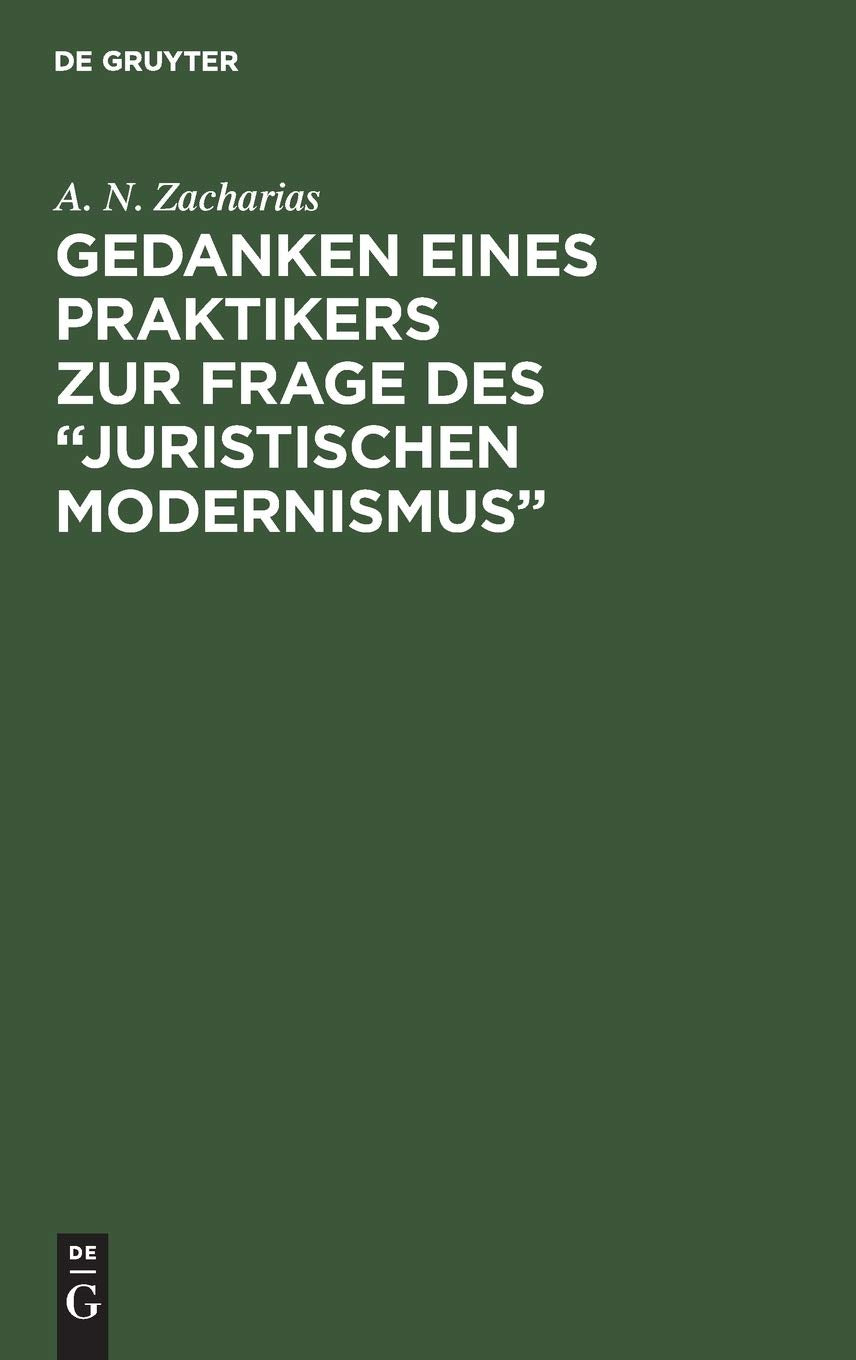 Gedanken eines Praktikers zur Frage des “Juristischen Modernismus” Law
