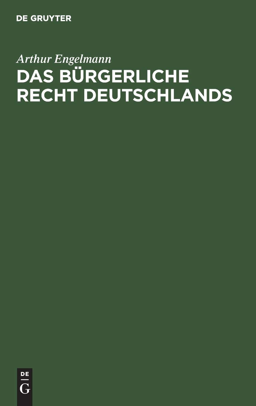 Das Bürgerliche Recht Deutschlands: Mit Einschluß Des Handels-, Wechsel- Und Seerechts book