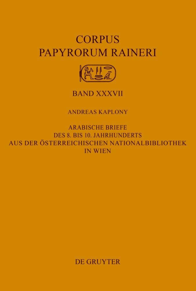 Arabische Briefe des 8. bis 10. Jahrhunderts aus der Österreichischen Nationalbibliothek in Wien (Corpus Papyrorum Raineri, XXXVII) Social Sciences
