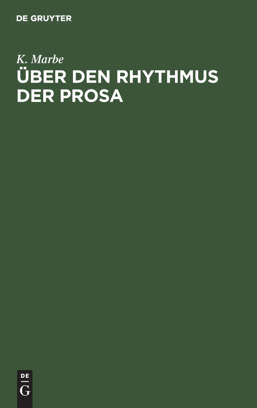 Über den Rhythmus der Prosa: Vortrag, gehalten auf dem 1. deutschen Kongress für experimentelle Psychologie zu Giessen Contemporary literature Books