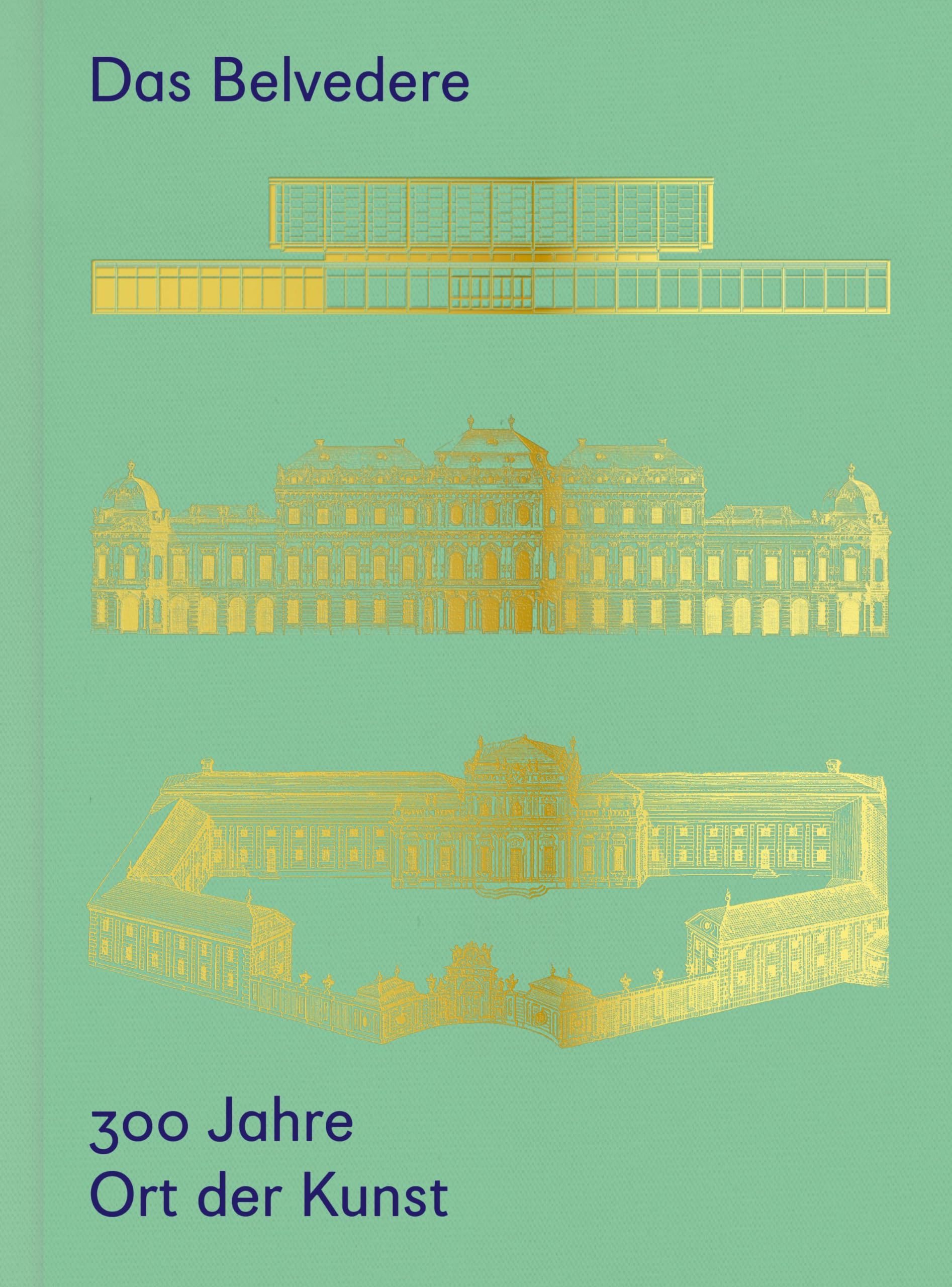 Product Image: Das Belvedere. 300 Jahre Ort der Kunst