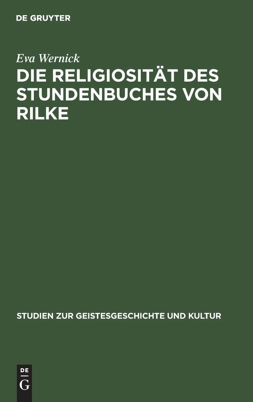 Die Religiosität des Stundenbuches von Rilke: Ein Vortrag (Studien zur Geistesgeschichte und Kultur, 1, Band 1) Poetry