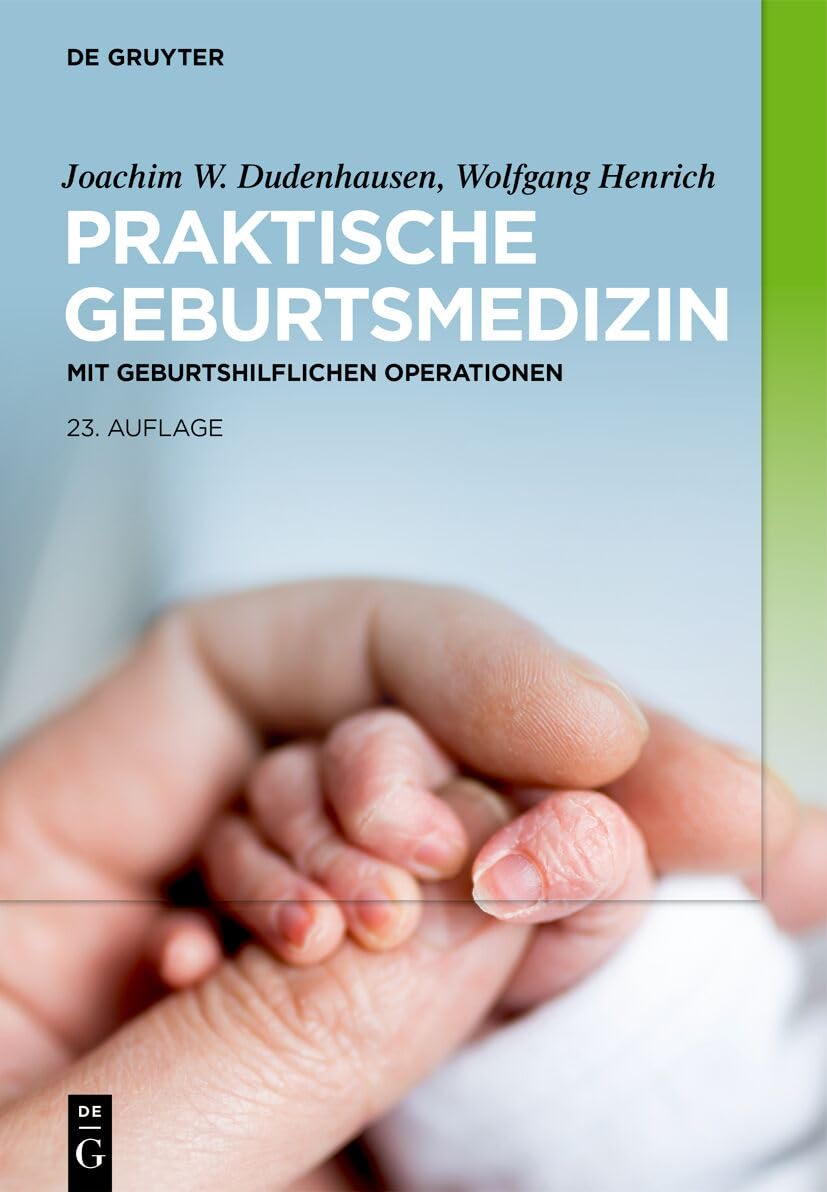 Praktische Geburtsmedizin: mit geburtshilflichen Operationen Medicine