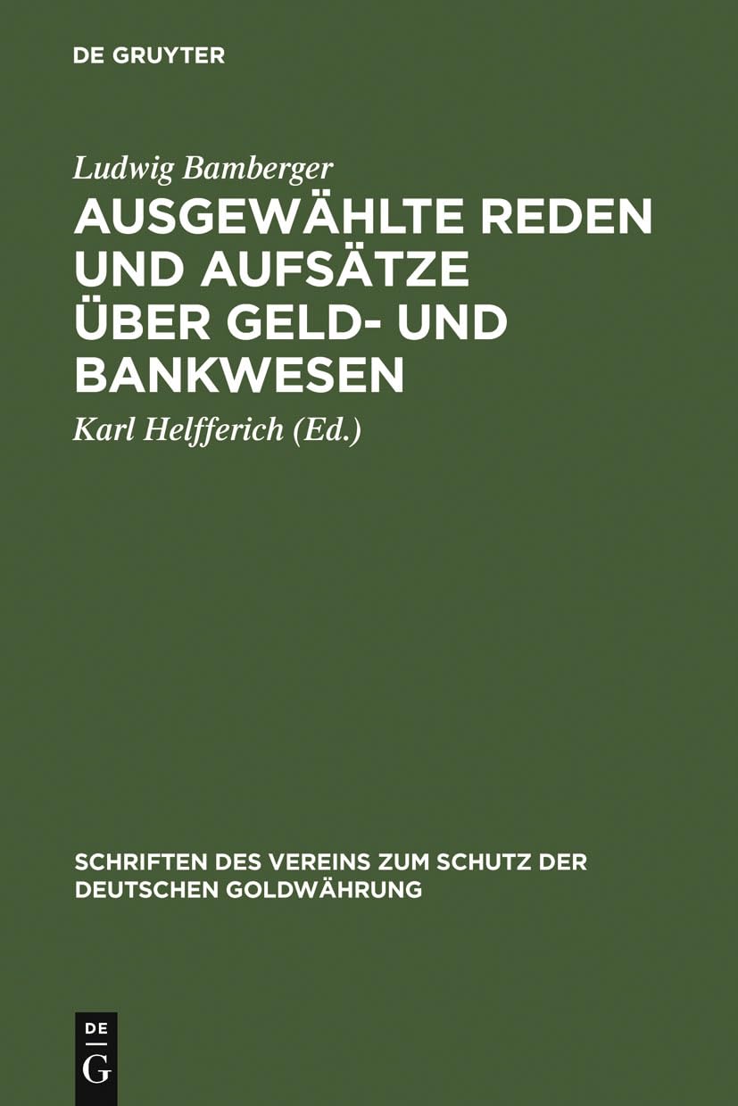 Ausgewählte Reden und Aufsätze über Geld- und Bankwesen (Schriften des Vereins zum Schutz der deutschen Goldwährung, 1, Band 1) Law