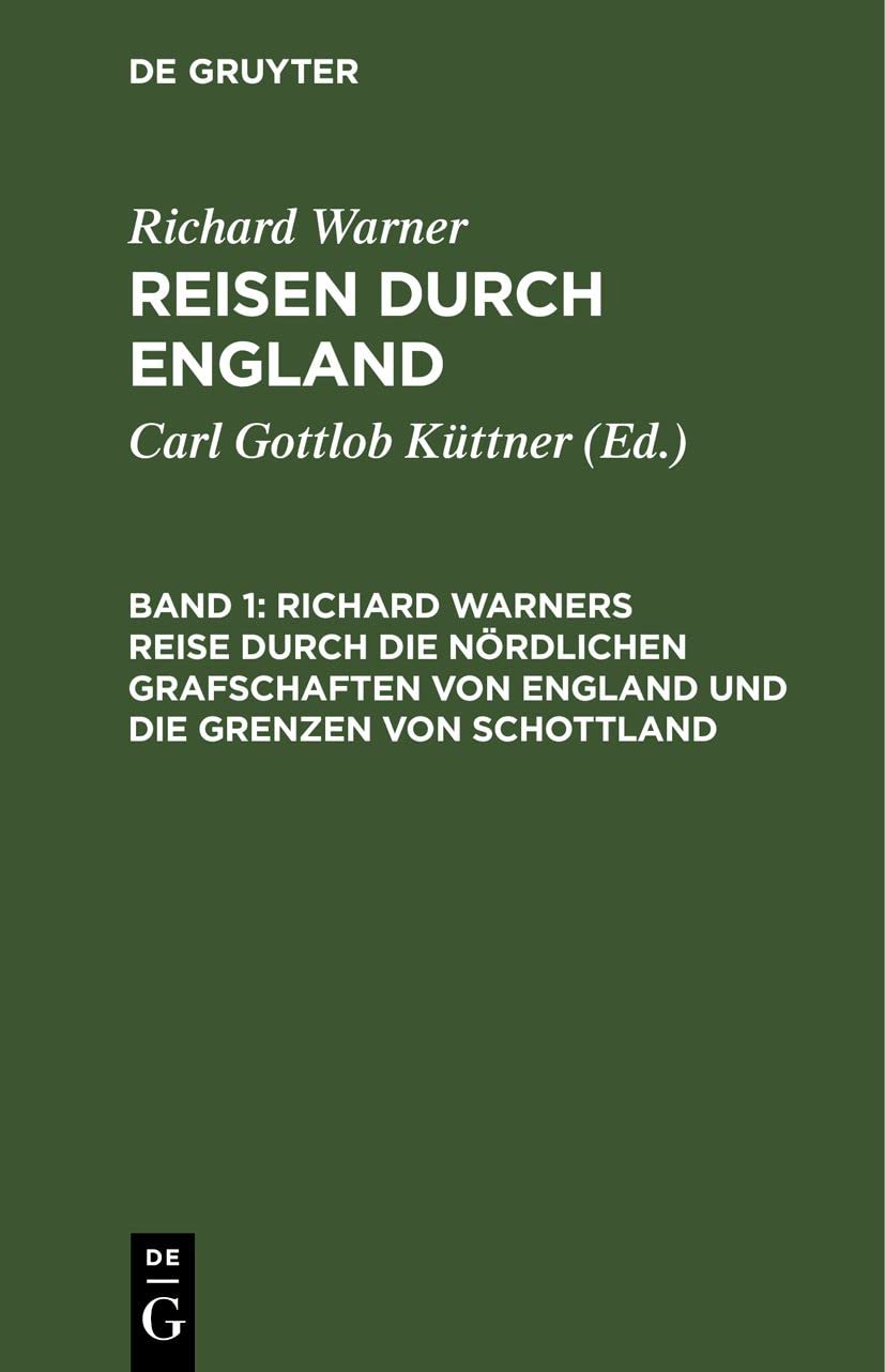 Richard Warners Reise durch die nördlichen Grafschaften von England und die Grenzen von Schottland: Aus: Reisen Durch England (Richard Warner: Reisen durch England, Band 1) Politics & History