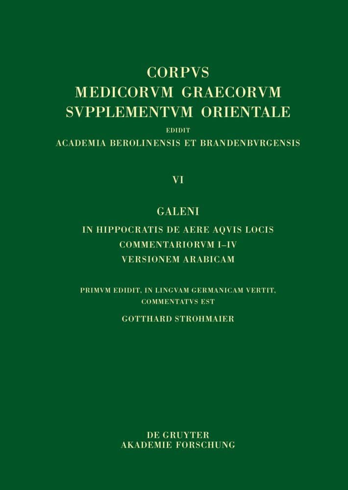 Galeni In Hippocratis De aere aquis locis commentariorum I–IV versio Arabica (Corpus Medicorum Graecorum, 6) Medicine