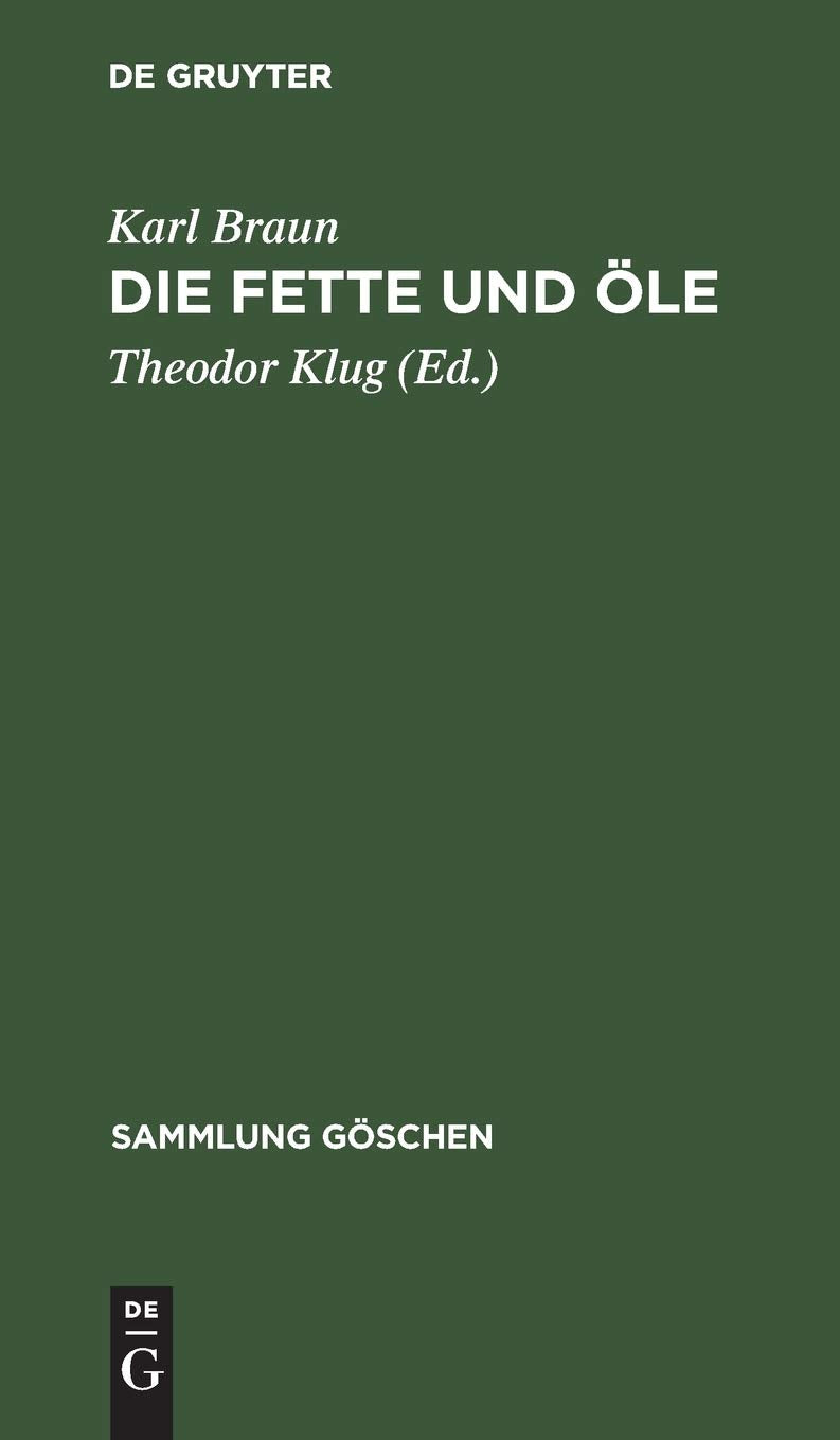 Die Fette und Öle (Sammlung Göschen, 335, Band 335) Business, Finance & Career