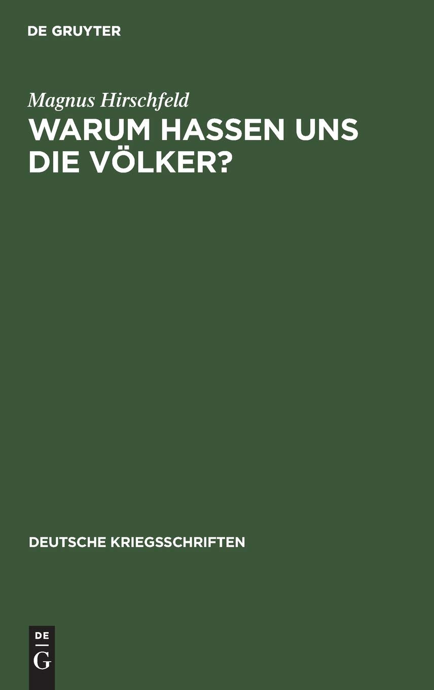 Warum hassen uns die Völker?: Eine kriegspsychologische Betrachtung (Deutsche Kriegsschriften, 1, Band 1) Business, Finance & Career